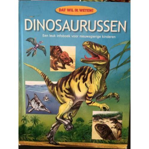 Dinosaurussen. Infoboek voor nieuwsgierige kinderen.