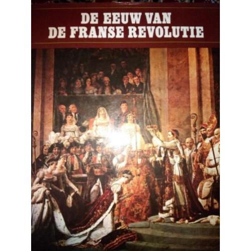 De eeuw van de Franse revolutie met prachtige foto's.